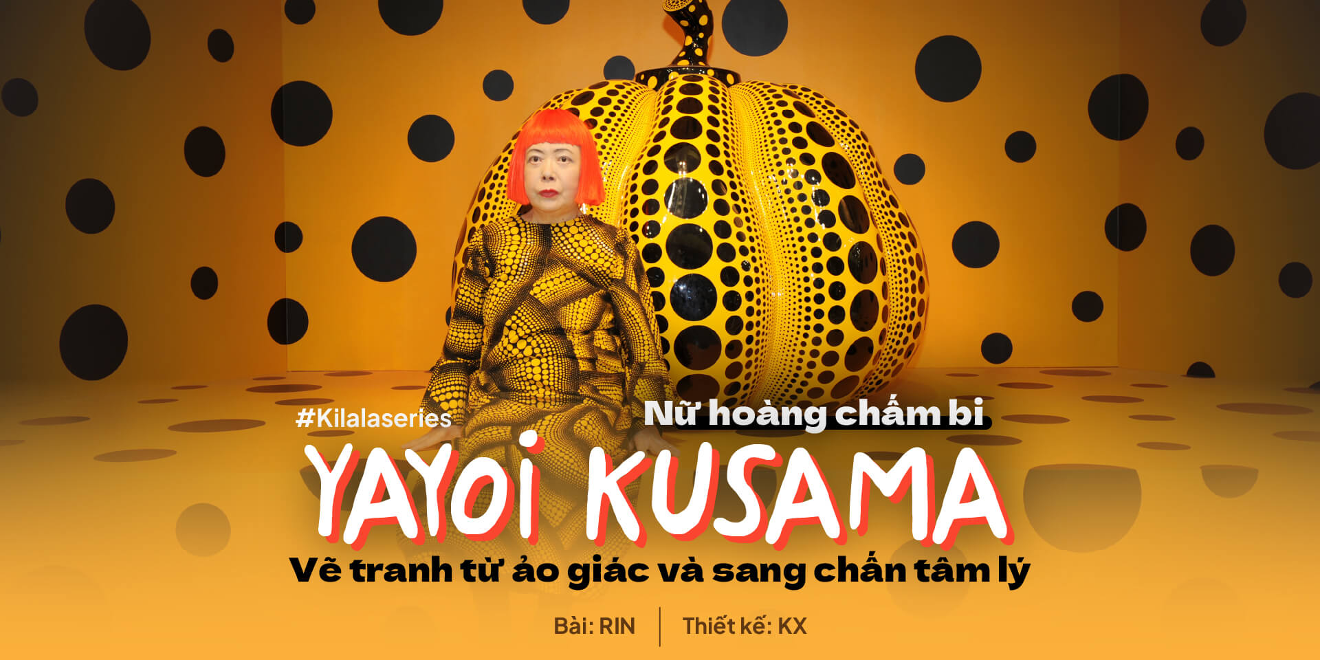 “Nữ hoàng chấm bi” Yayoi Kusama: Vẽ tranh từ ảo giác và sang chấn tâm lý